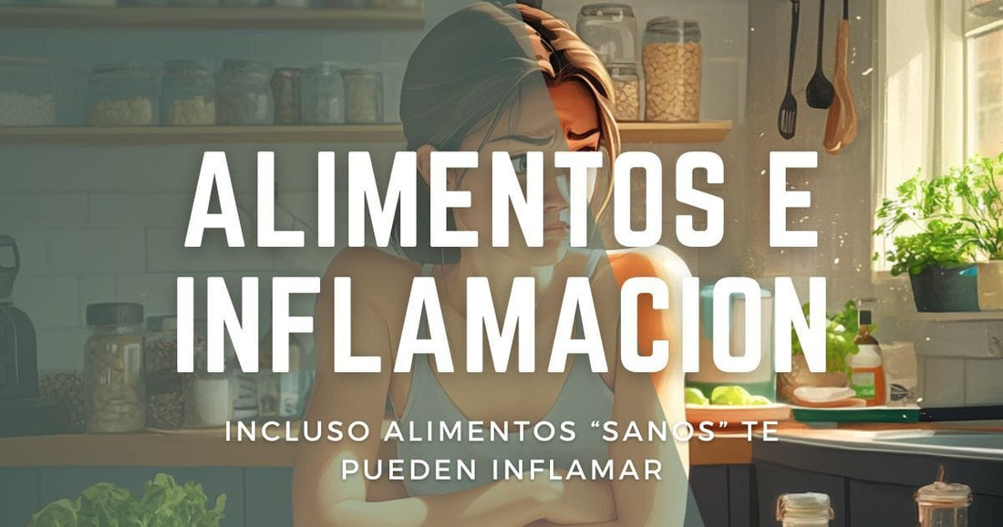 ¿Y si ese alimento ‘saludable’ te está inflamando?